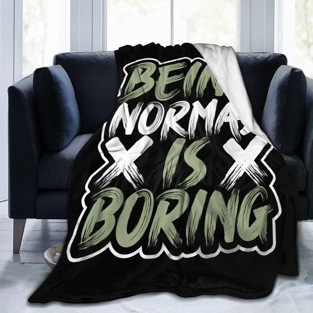 Being Normal is Boring Throw Blanket 50"x40" Soft Cozy Blanket for Bed Sofa Couch Camping and Travel