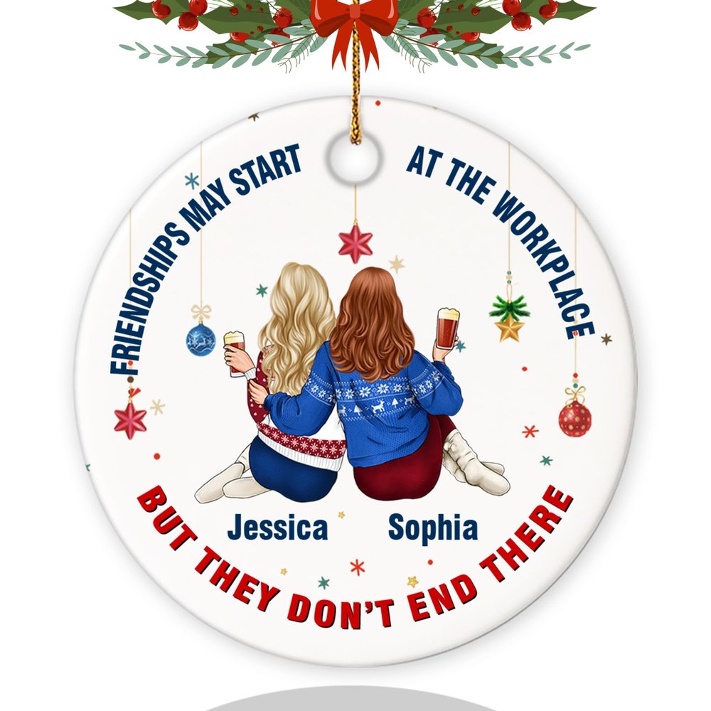 Personalized Christmas Ornament Gift for Friends, Work Bestie, Coworker, Circle Ceramic Ornament, Friendships May Start at The Workplace