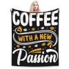Coffee with A New Passion Throw Blanket for Couch Bed Sofa Blankets Warm Soft Cozy Flannel Blanket 50"x40" view 1