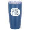 100 North 20 Ounce Stainless Steel On the Go Travel Tumbler With Push Top Lid, I've Got This Blue view 1
