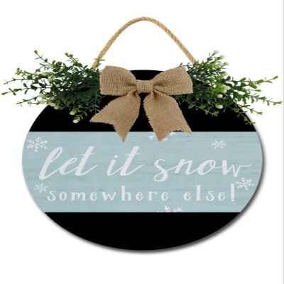 Let It Snow Somewhere Else Door Sign Home Decor Round Wood Wreaths Wall Hanging Sign Farmhouse Porch Sign Front Door Decoration for Housewarming Gift All Seasons Holiday,11In