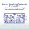 Caskata Summer Blues Small Rectangular Birchwood Tray | Birchwood and Wipeable Melamine | Perfect for Home, Entertaining, Gifts | Multicolor, 11W X 5L view 3