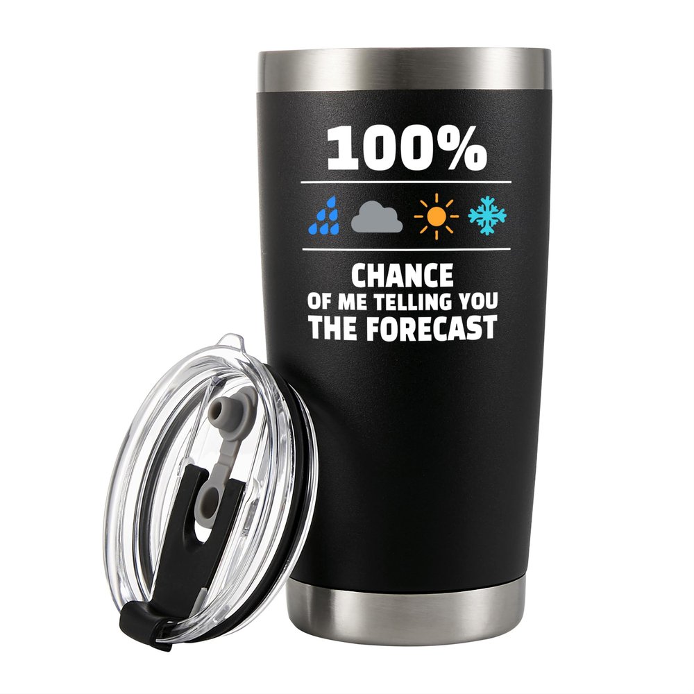 100 Percent Chance Of Me Telling You The Forecast Meteorologist Gifts Weatherman Weatherwoman Meteorology Weather Vacuum Insulated Stainless Steel Tumbler With Removable Lid And Straw 20 oz Black