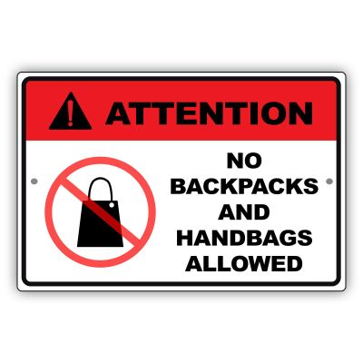 Attention No Bags Packs and Hand Bags Allowed Safety Unique Novelty Caution Outdoor Warning Aluminum Metal Sign 6"x8"
