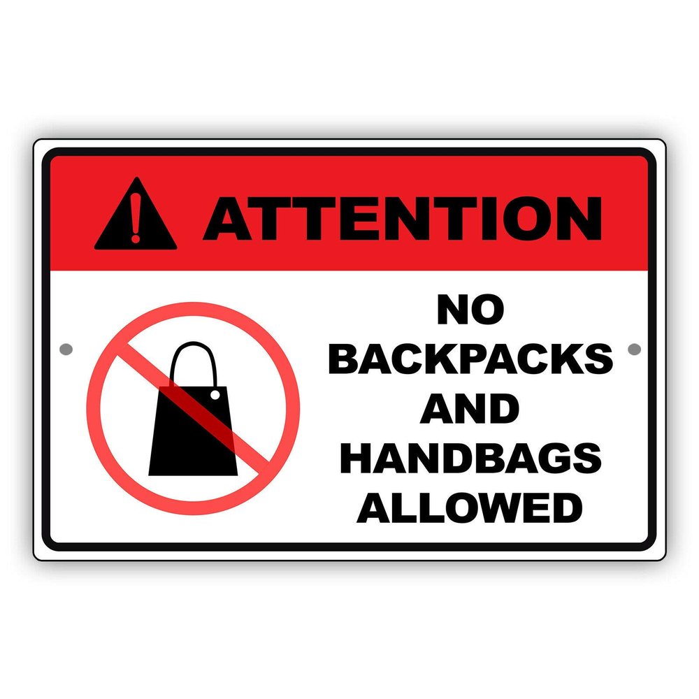 Attention No Bags Packs and Hand Bags Allowed Safety Unique Novelty Caution Outdoor Warning Aluminum Metal Sign 6"x8"