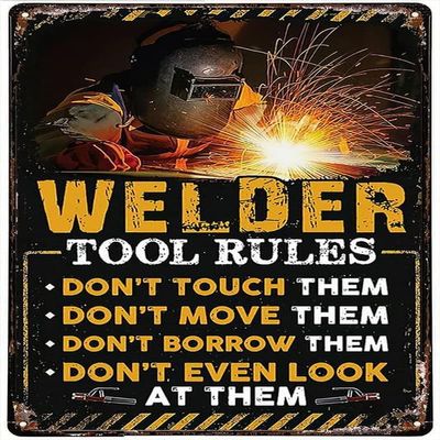 Welder Tool Rules Poster Tin Metal Wall Decor Funny Tools Sign Bar Home Decoration Gift for Parents friends Office Restaurant Garage 8x6 Inches