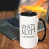 11oz Ceramic Mug - What's Next? Jed Bartlet (West Wing Quote) | Television Lovers (West Wing) Gift Mug view 4