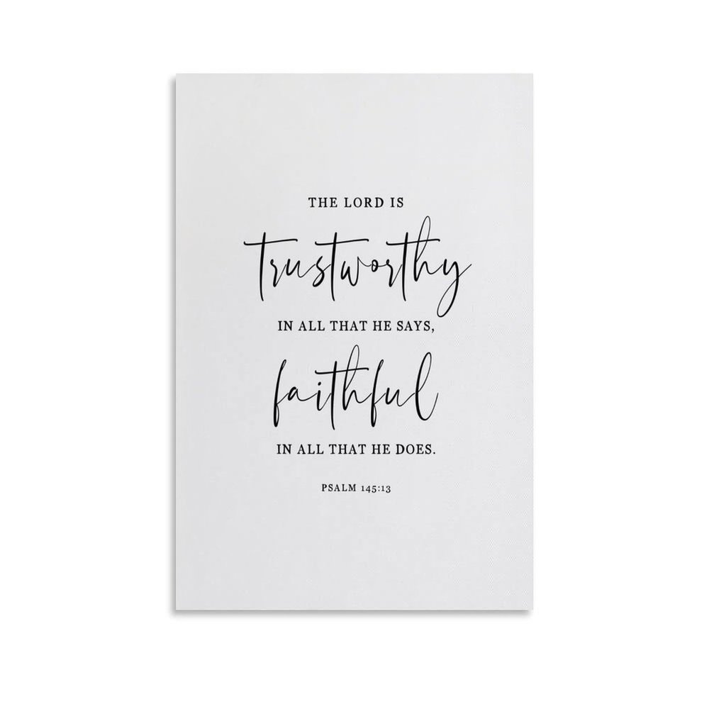 Psalm 145 13 The Lord Is Trustworthy Bible Verse,Modern Christian Poster Canvas for Living Room Bedroom Decor 12x18inch(30x45cm) Unframe-style