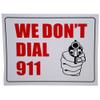 IIT 35420 9" x 12" We Don'T Dial 911 Sign view 2