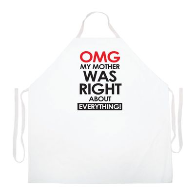 Attitude Aprons Fully Adjustable "OMG My Mother Was Right About Everything " Apron-White
