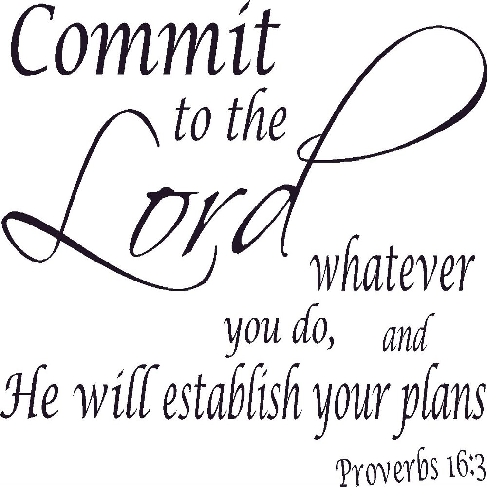 Proverbs 16:3 11 x 22 Bible Verse Wall Decal by Scripture Wall Art ~ Commit To The Lord Whatever You Do, And He Will Establish Your Plans ~ Vinyl Quote Sticker
