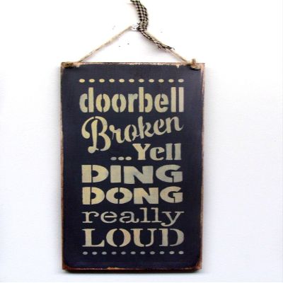 Funny Wood Sign/Doorbell Broken...Yell Ding Dong Really Loud
