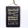 Funny Wood Sign/Doorbell Broken...Yell Ding Dong Really Loud view 1