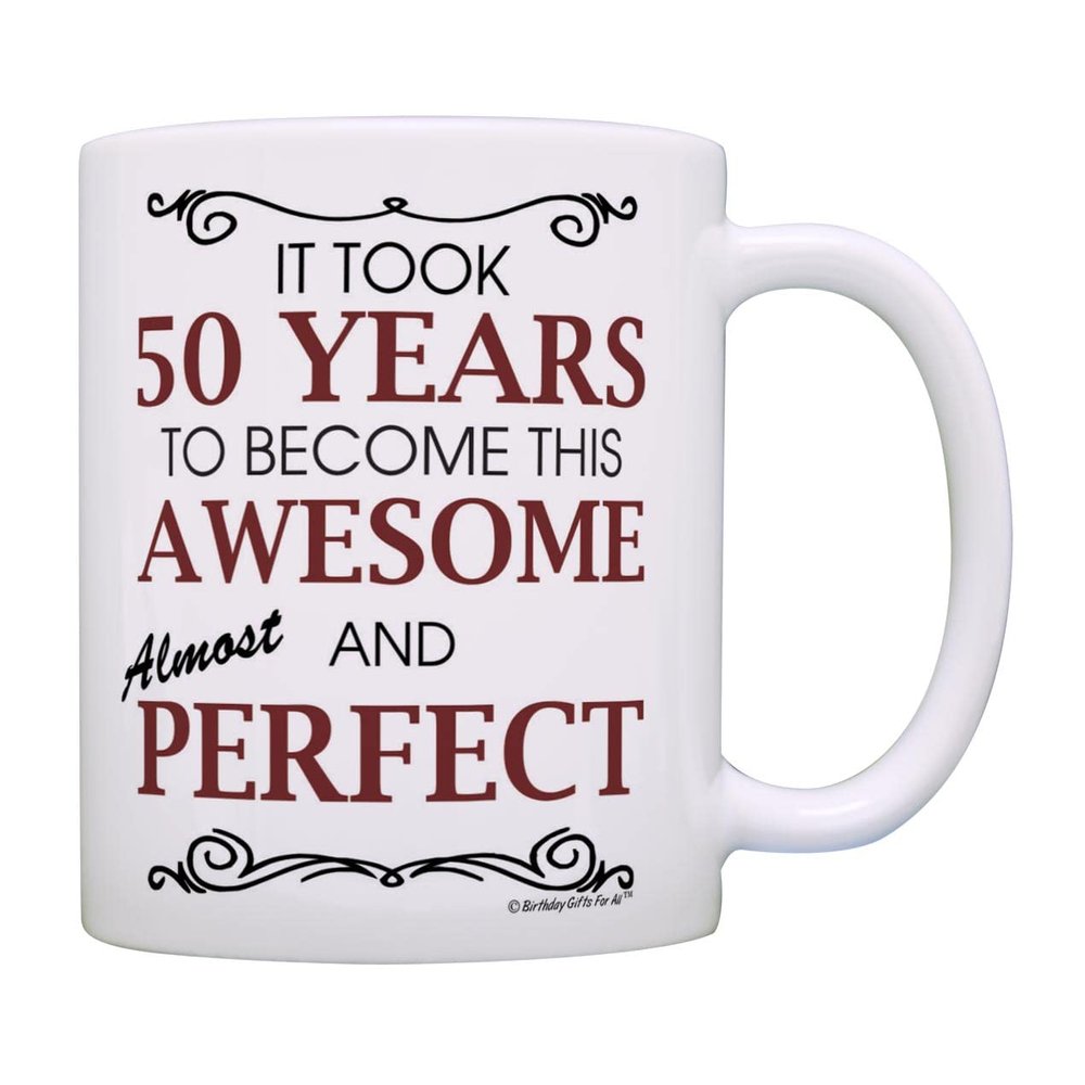 Birthday Gifts For All 50th Took 50 Years Awesome Funny Party Gift 11oz Coffee Mug Tea Cup White
