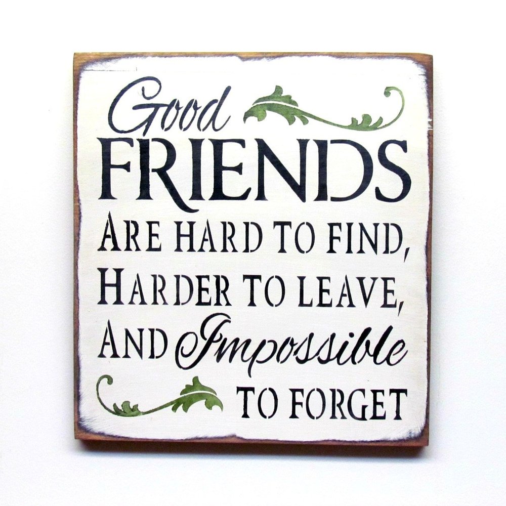 Good Friends are Hard to Find, Wooden Sign