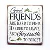 Good Friends are Hard to Find, Wooden Sign view 1