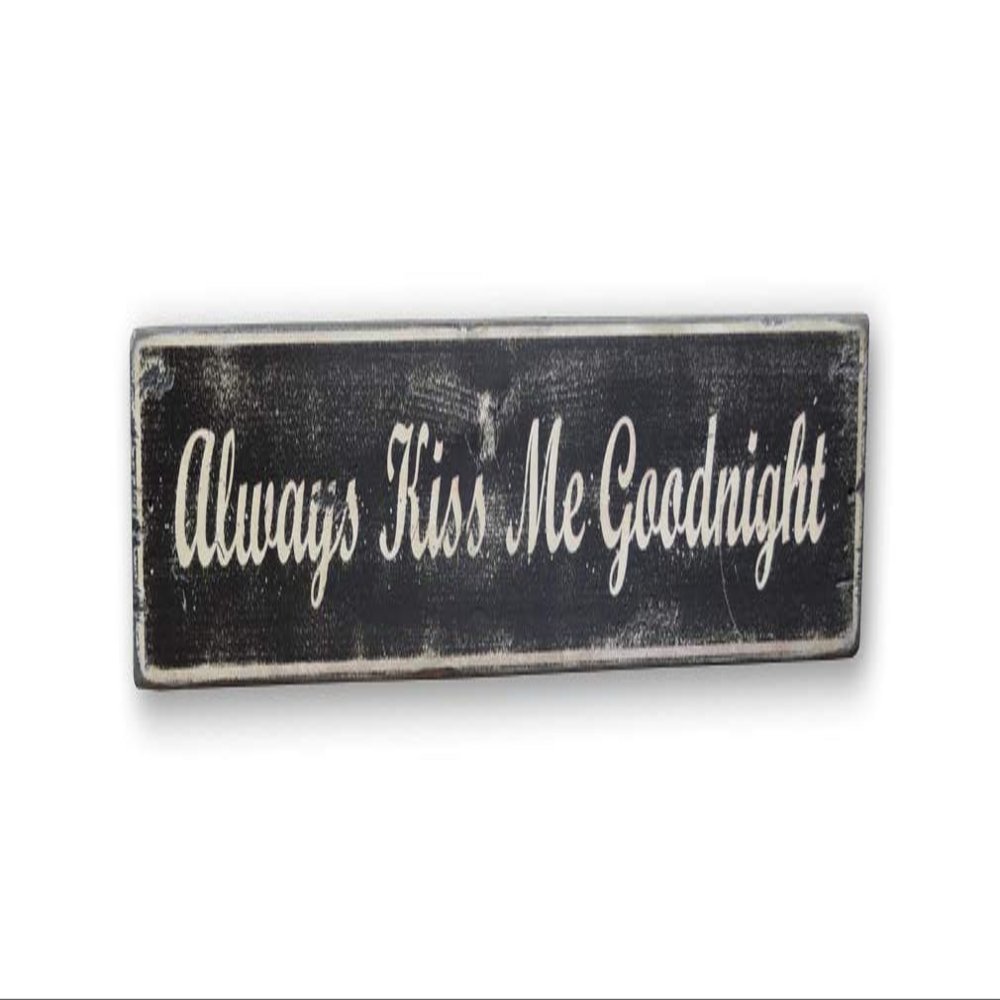 Always Kiss Me Goodnight Wood Sign - 7.25 x 36 Inches